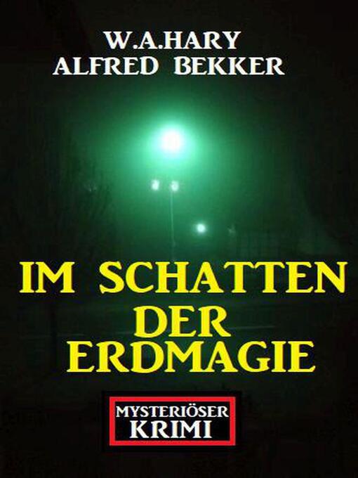 Title details for Im Schatten der Erdmagie by Alfred Bekker - Available